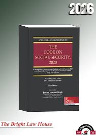 The Bright Law House A Treatise and Commentary On The Code on Social Security 2020 By Dhreera Khandelwal IAS(R) & Dr.K.K Khandelwal IAS(R) Edition 2026