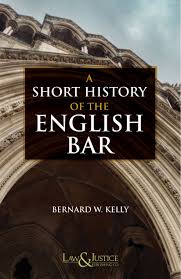 Law& Justice A Short History of the English Bar By Bernard W.Kelly Reprint Edition 2026