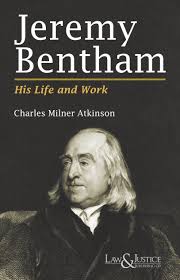 Law& Justice Jeremy Bentham His Life and Work By Charles Milner Atkinson Reprint Edition 2026