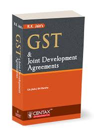 Centax Law Pub.GST & Joint Development Agreements By R K Jain 1st Edition 2026