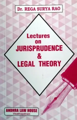 Andhra Law House Lectures On Jurisprudence & Legal Theory By Dr.Rega Surya Rao Reprint Edition 2023