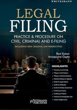 Whitesmann Legal Filing Practice & Procedure on Civil Criminal and E-Filing By Ravi Kumar Annapurna Gupta Edition 2025