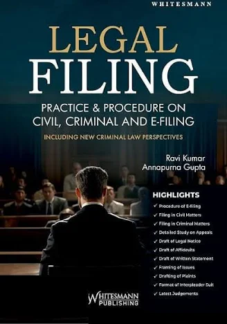 Whitesmann Legal Filing Practice & Procedure on Civil Criminal and E-Filing By Ravi Kumar Annapurna Gupta Edition 2025