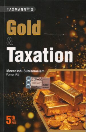 TAXMANN GOLD & TAXATION BY MEENAKSHI SUBRAMANIAM 5TH APRIL EDITION-2026