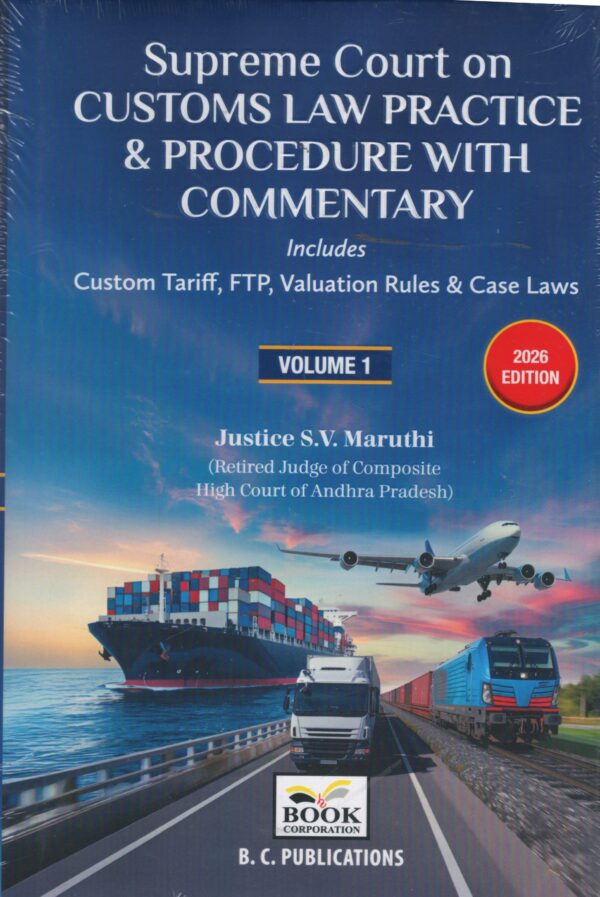 B.C.Publication Supreme court on Customs law practice & Procedure with commentary In 2 Vols Edition 2026