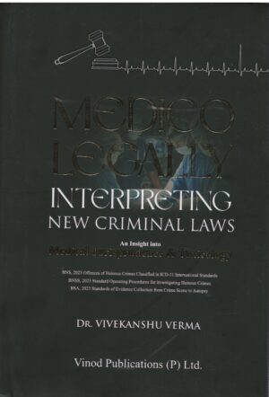 Vinod publication Medico Legally Interpreting new Criminal Laws An Insight into Medical Jurisprudence & Toxicology By Dr.Vivekanshu Verma Edition 2026