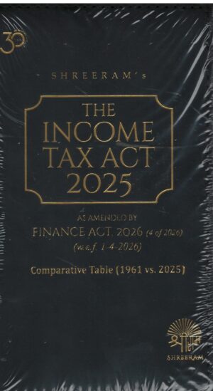 Shreeram The Income Tax Act 2025 As Amended by Finance Act 2026 w.e.f 1-4-26 Comparative table ( 1961 vs 2025 )