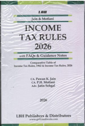 LBH Jain & Motlani Income Tax rules 2026 With FAQs & Guidance Notes By Pawan K Jain Edition 2026