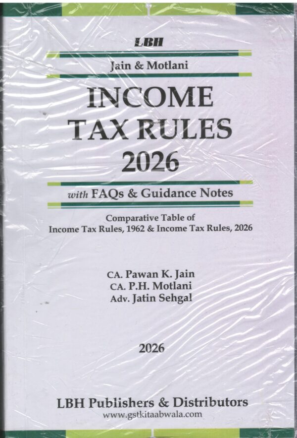 LBH Jain & Motlani Income Tax rules 2026 With FAQs & Guidance Notes By Pawan K Jain Edition 2026