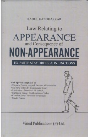 Vinod Publisher Law Relating to Appearance and Consequence of Non - Appearance Ex-Parte stay Order & Injunctions By Rahul Kandharkar Edition-2026