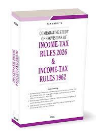Taxman Comparative Study of Provisions of Income Tax Rules 2026 & Income Tax Rules 1962 Edition 2026