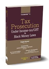 Taxmann Tax Prosecution Under Income-Tax / GST Black Money Laws By Gagan Kumar 5th Edition 2026