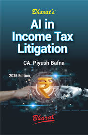 Bharat AI in Income Tax Litigation By CA. Piyush Bafna Edition 2026