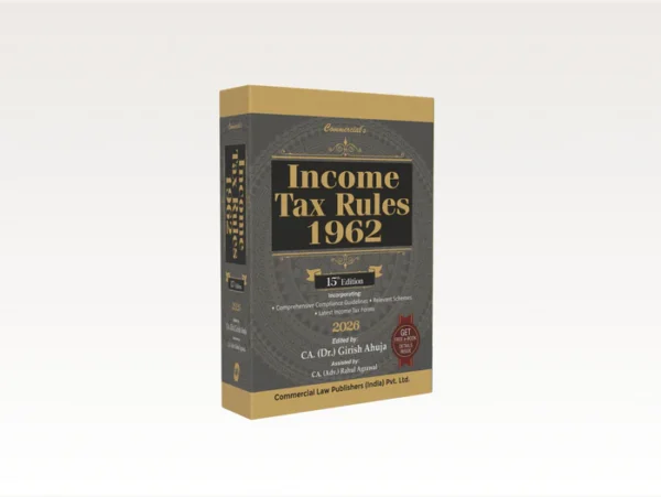 Commercial Income Tax Rules 1962 By CA.(Adv.) Girish Ahuja 15th Edition 2026