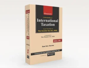 Commercial Understanding International Taxation As Per Provisions of The Income Tax Act 2025 By Ram Dutt Sharma Edition 2026