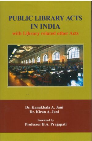 Standard Publishers (India) Public Library Acts In India with Library Related other Acts By Dr.Kanakbala A.Jani Reprint Edition 2023
