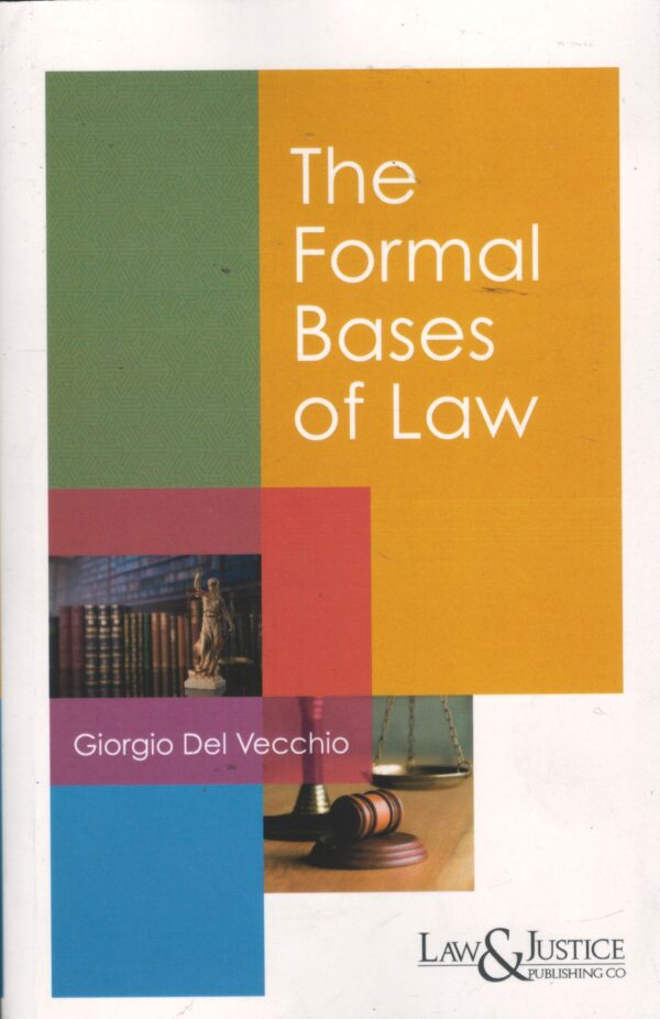 Law& Justice The Formal Bases OF Law By Giorgio Del Vecchio Edition Reprint 2026