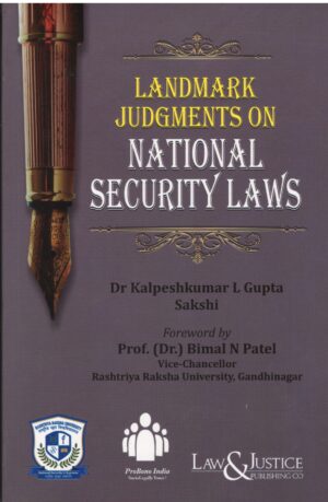 Law& Justice Landmark Judgments on National Security Laws by Dr.Kalpeshkumar L Gupta  Edition 2026