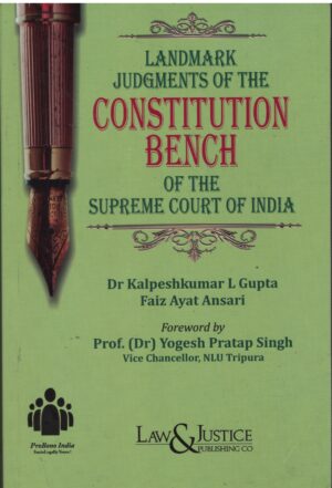 Law& Justice Landmark Judgments of the Constitution Bench of the Supreme court of indian by Dr.Kalpeshkumar L Gupta Edition 2026