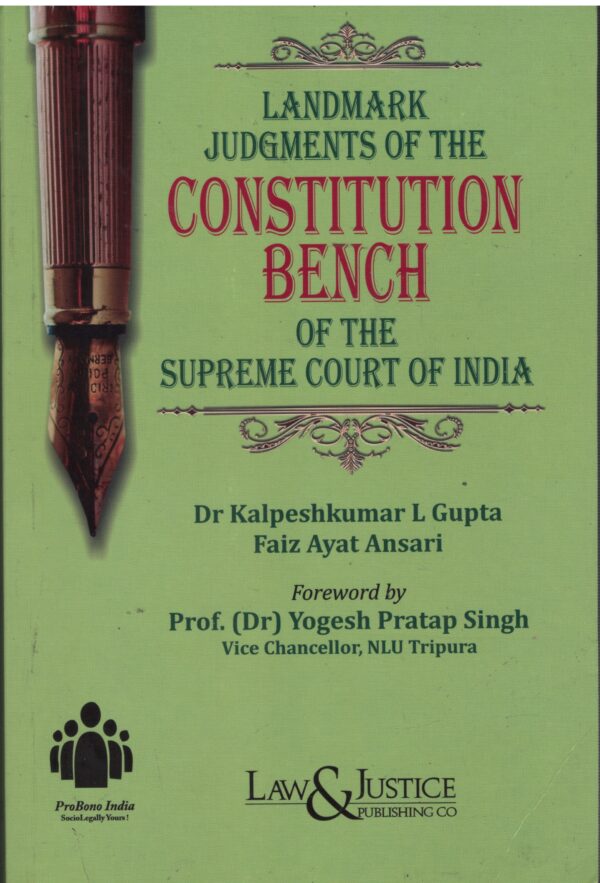 Law& Justice Landmark Judgments of the Constitution Bench of the Supreme court of indian by Dr.Kalpeshkumar L Gupta Edition 2026