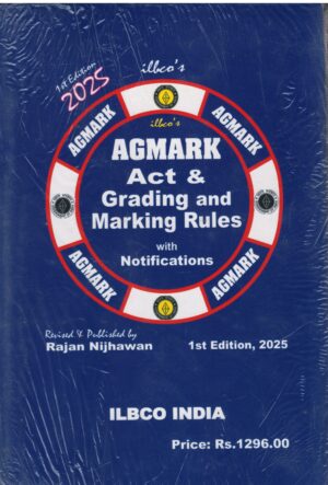ILBCO india Agmark Act & Grading and Marking Rules with Notification By Rajan Nijhawan 1st Edition 2025