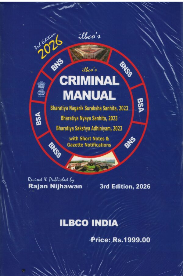 ILBCO india Criminal Manual BNSS, BNS,BSA 2023 with Short notes & Gazette Notifications By Rajan Nijhawan 3rd Edition 2026
