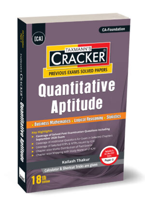 Taxmann CA-Foundation Cracker Quantitative Aptitude By Kailash Thakur 18th Edition Paper-3 Applicable for Jan./May 2027