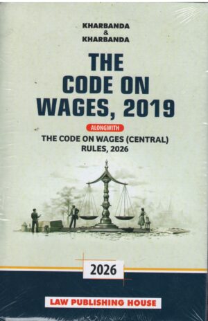 Law Publishing House The Code on Wages 2019 By Kharbanda & kharbanda Ediiton 2026