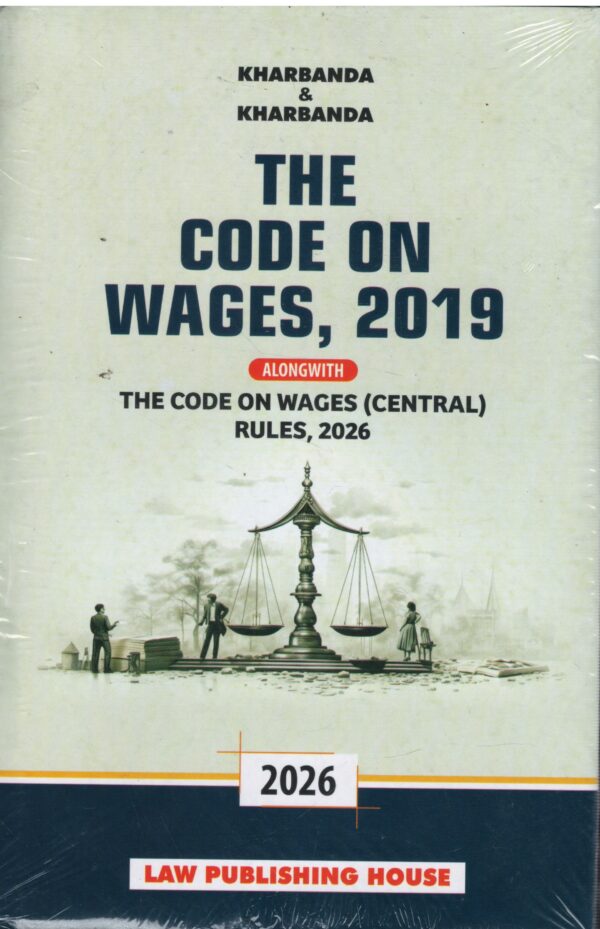 Law Publishing House The Code on Wages 2019  By Kharbanda & kharbanda Ediiton 2026
