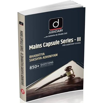 Drishti Judiciary Mains Capsule Series-III For Judiciary Exams Bharatiya Sakshya Adhiniyam- BSA 850+ Questions with Detailed Explanations Edition 2026