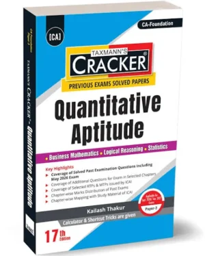 Taxmann CA-Foundation Cracker Quantitative Aptitude By Kailash Thakur 17th Edition Applicable for sept.2026/Jan.2027