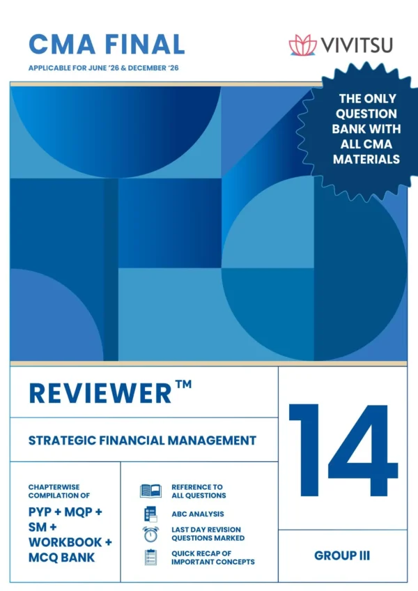 Vivitsu CMA Final Reviewer Corporate and Economic Laws (13) Strategic Financial Management (14) Direct Tax Laws and International Taxation (15) Strategic cost management (16) Applicable For june 2026 /Dec.2026