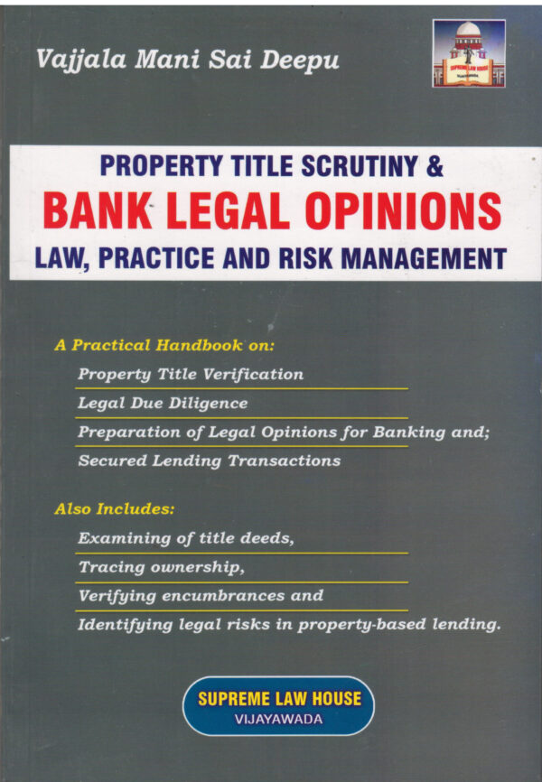 Supreme Law House Property Title Scrutiny & Bank Legal Opinions Law Practice and Risk Management By Vajjala Mani Sai Deepu 1st Edition 2026