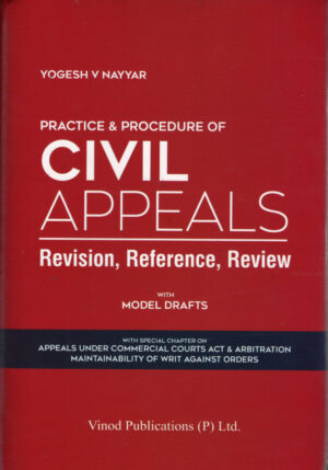 Vinod Publications Practice & Procedure of Civil Appeals Revision Reference Review With Model Drafts By Yogesh V Nayyar 1st Edition 2026
