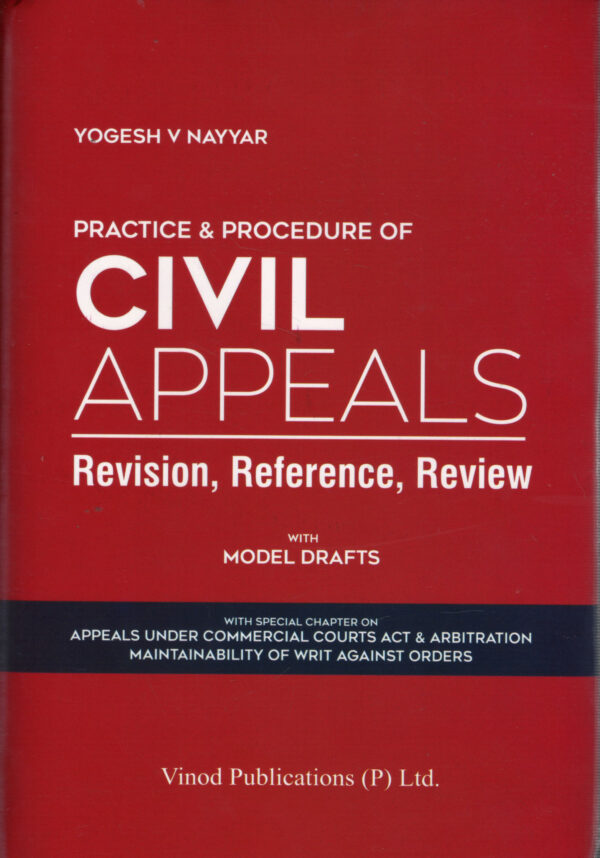 Vinod Publications Practice & Procedure of Civil Appeals Revision Reference Review With Model Drafts By Yogesh V Nayyar 1st Edition 2026