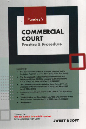 Sweet & Soft Commercial Court Practice & Procedure By Pandey Edition 2026