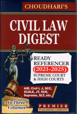 Premier Publishing Company Civil Law Digest Ready Referencer (2021-2025) Supreme Court & High Courts In 3 Vols Edition 2026