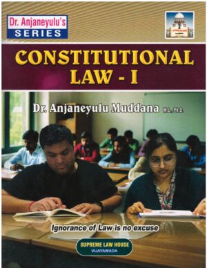 Supreme Law House Constitutional Law - I by Dr. Anjaneyulu Muddana First Edition 2026