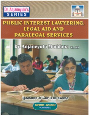 Supreme Law House Public Interest Lawyering, Legal Aid And Paralegal Services by Dr. Anjaneyulu Muddana First Edition 2026