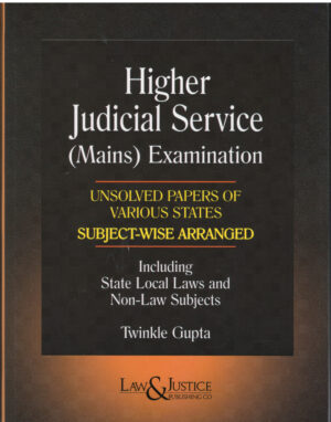 "Law& Justice Higher Judicial Service (Mains) Examinations By Twinkel Gupta Edition 2026 "