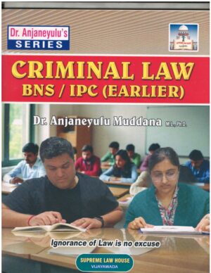 Supreme Law House Criminal Law BNS/IPS (Earlier) by Dr. Anjaneyulu Muddana First Edition 2026