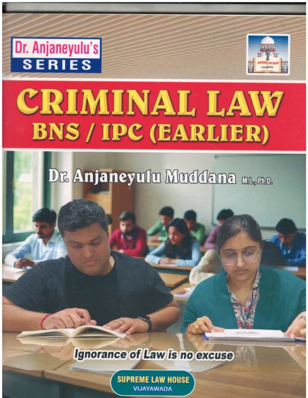 Supreme Law House Criminal Law BNS/IPS (Earlier) by Dr. Anjaneyulu Muddana First Edition 2026