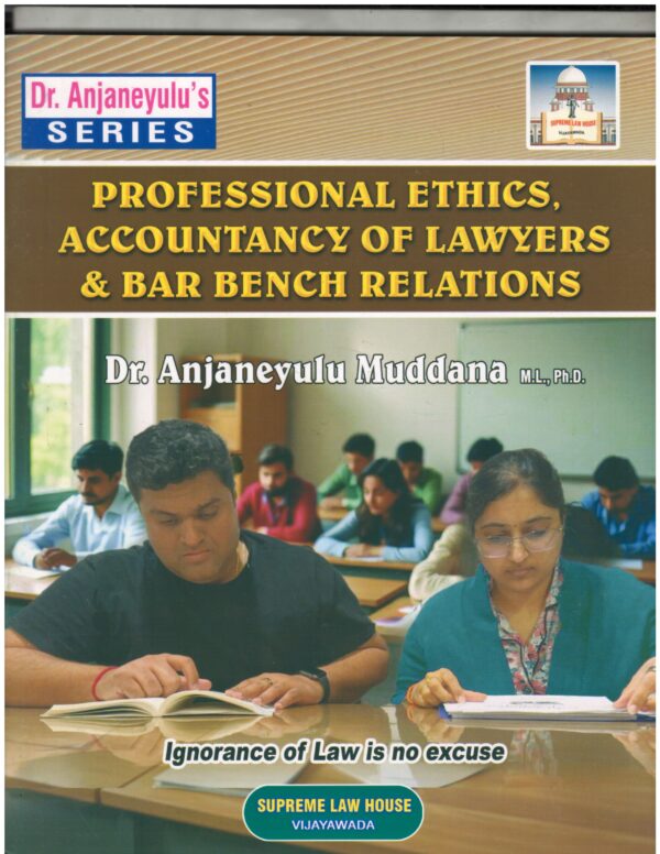 Supreme Law House Professional Ethics, Accountancy of Lawyers & Bar Bench Relations by Dr. Anjaneyulu Muddana First Edition 2026
