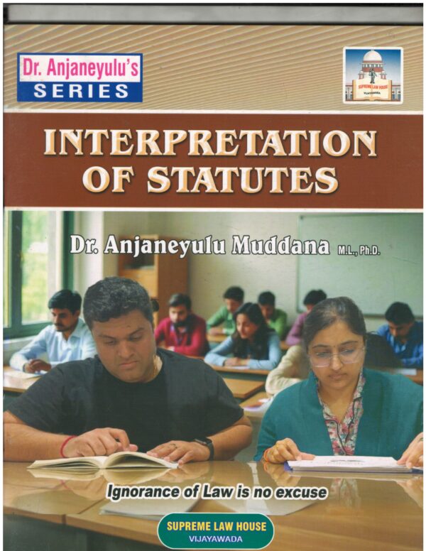 Supreme Law House Interpretation of Statutes Dr. Anjaneyulu Muddana First Edition 2026