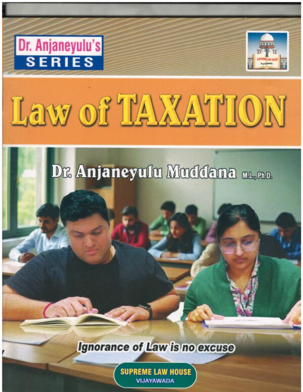 Supreme Law House Law of TAXATION by Dr. Anjaneyulu Muddana First Edition 2026