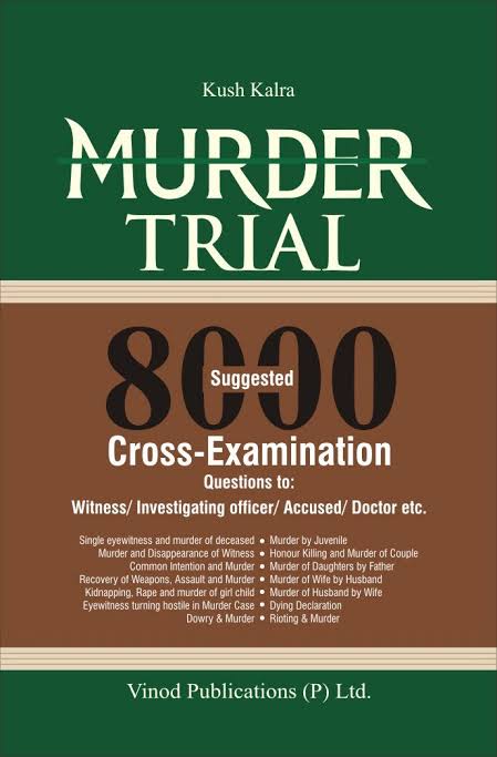 Vinod Publication Murder Trial 8000 Suggested Cross Examination By Kush Kalra Edition 2026