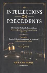 Asia Law House Intellections on Precedents By Justice B.Prakash Rao 1st Edition 2026