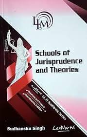 Lex Worth Schools of Jurisprudence and Theories by Sudhanshu Singh Edition 2025