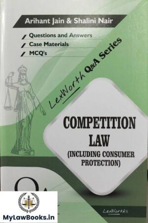 Lex Worth Q & A Series Competition Law by Arihant Jain & Shalini Nair Second Edition 2023