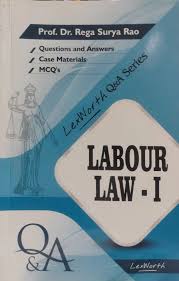 Lex Worth Q & A Series Labour Law-I by Rega Surya Rao Edition 2024
